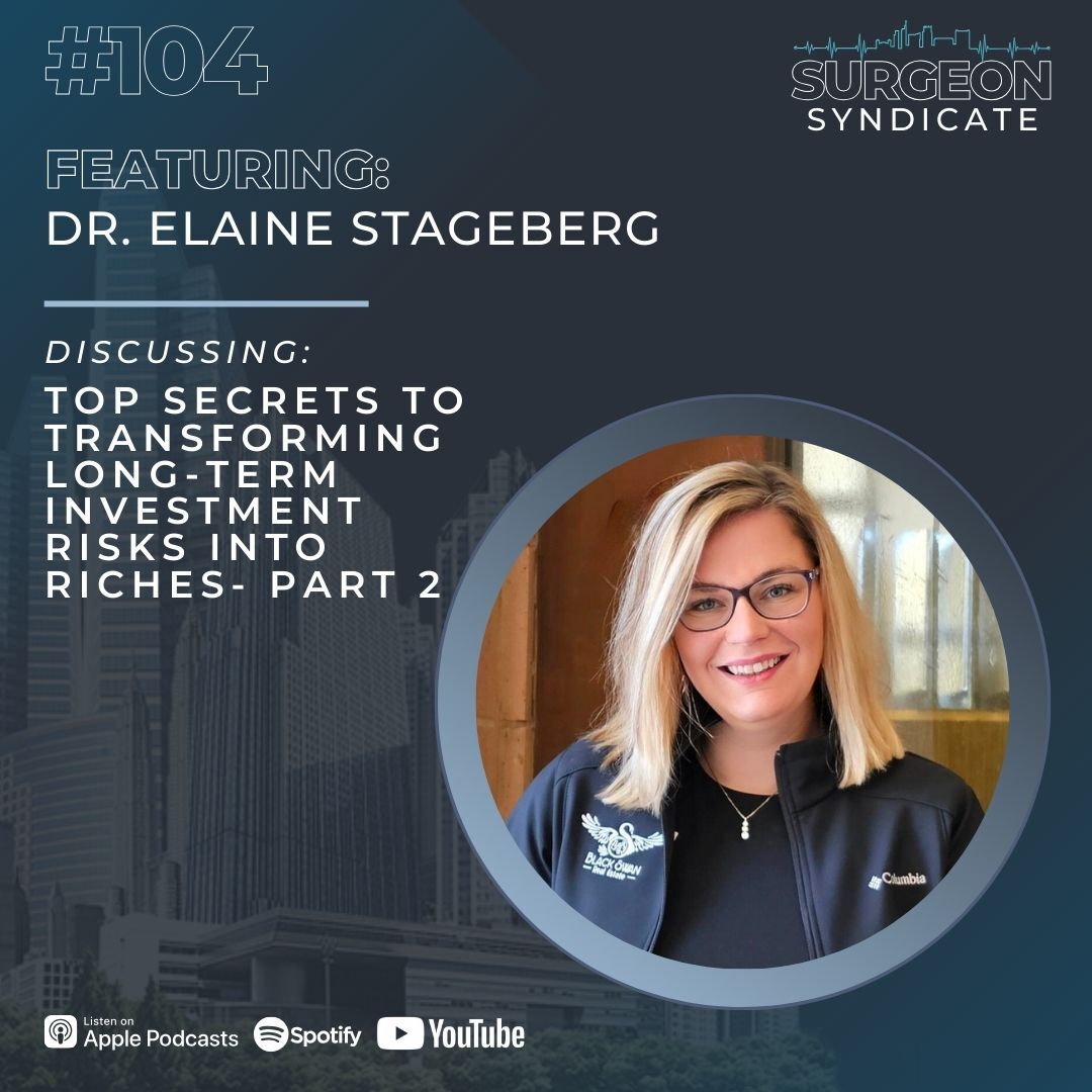 Ep104: Top Secrets to Transforming Long-Term Investment Risks into Riches with Dr. Elaine Stageberg – Part 2